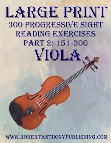 LARGE PRINT: 300 Progressive Sight Reading Exercises for Viola: Part 2: 151 - 300 von Independently published
