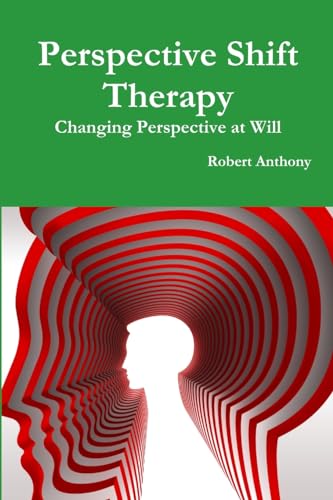 Perspective Shift Therapy: Changing Perspective at Will von Lulu.com