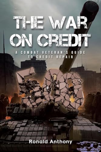 The War on Credit: A Combat Veteran's Guide to Credit Repair The War on Credit: A Combat Veteran's Guide to Credit Repair von Page Publishing