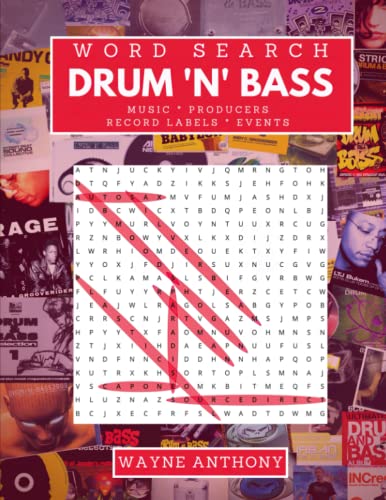 Drum ’n’ Bass Word Search Book by Wayne Anthony: An Historic Journey Through The Archives of Drum ’n’ Bass Culture von Independently published