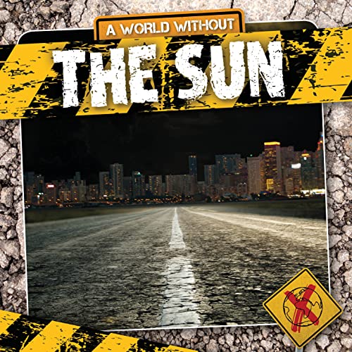 The Sun (A World Without)