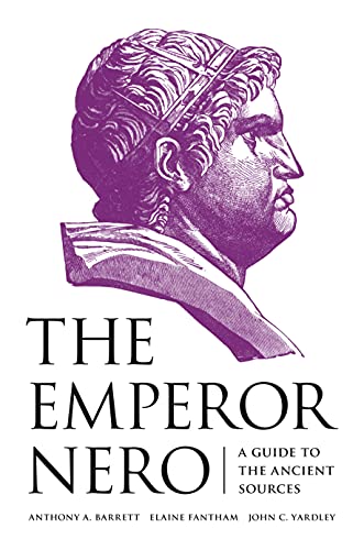 The Emperor Nero: A Guide to the Ancient Sources von Princeton University Press