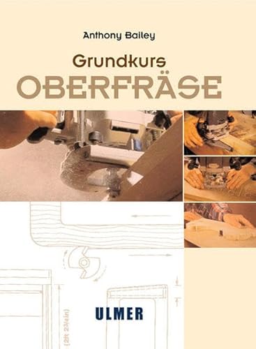 Grundkurs Oberfräse von Ulmer Eugen Verlag