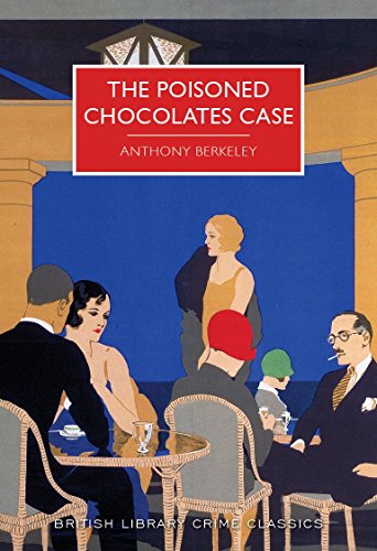 The Poisoned Chocolates Case (British Library Crime Classics) von The British Library Publishing Division