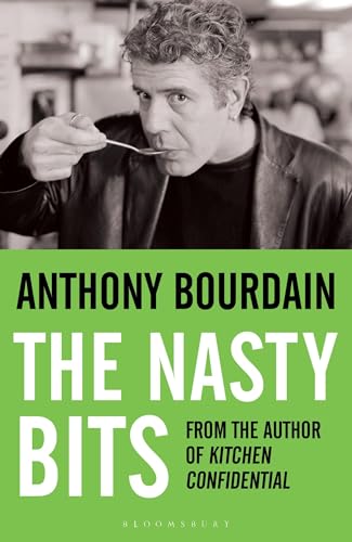 The Nasty Bits: Collected Varietal Cuts, Useable Trim, Scraps and Bones: Collected Cuts, Useable Trim, Scraps and Bones von Bloomsbury Publishing