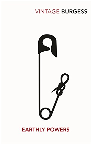 Earthly Powers: Anthony Burgess (Vintage classics)