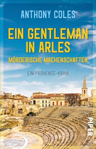 Ein Gentleman in Arles – Mörderische Machenschaften (Peter-Smith-Reihe 1): Ein Provence-Krimi