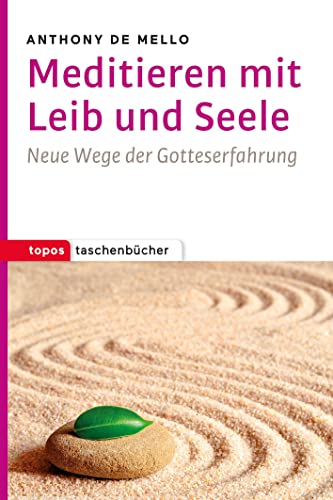 Meditieren mit Leib und Seele: Neue Wege der Gotteserfahrung (Topos Taschenbücher) von Topos, Verlagsgem.