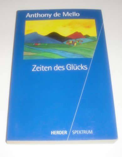 Zeiten des Glücks. von Freiburg im Breisgau , Basel , Wien : Herder,