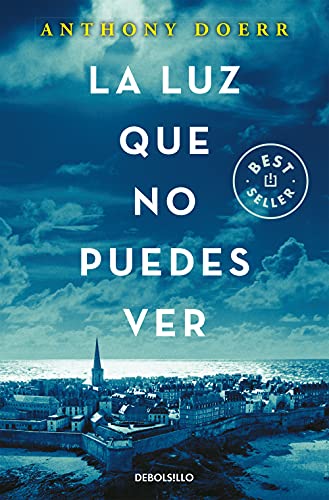 La luz que no puedes ver: Ausgezeichnet mit dem Pulitzer Prize 2015 (Best Seller) von DEBOLSILLO