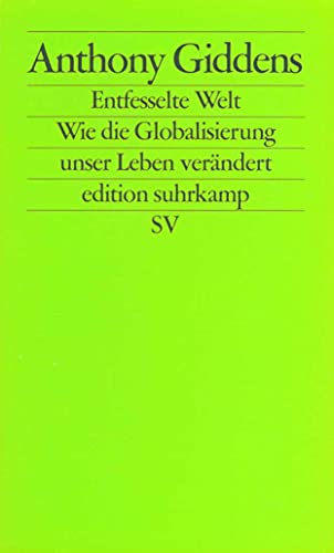 Die entfesselte Welt: Wie Globalisierung unser Leben verändert von Suhrkamp Verlag