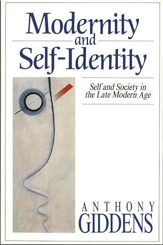 Modernity and Self-identity: Self and Society in the Late Modern Age von Polity