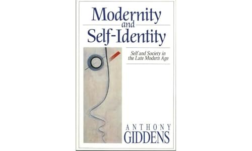 Modernity and Self-identity: Self and Society in the Late Modern Age von Polity