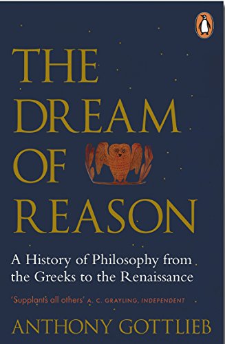 The Dream of Reason: A History of Western Philosophy from the Greeks to the Renaissance von Penguin Uk