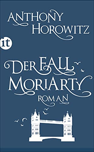 Der Fall Moriarty: Eine Geschichte von Sherlock Holmes' großem Gegenspieler (insel taschenbuch)