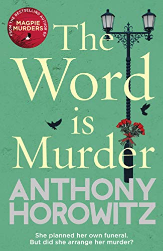 The Word Is Murder: The bestselling mystery from the author of Magpie Murders – you've never read a crime novel quite like this (Hawthorne, 1) von Arrow