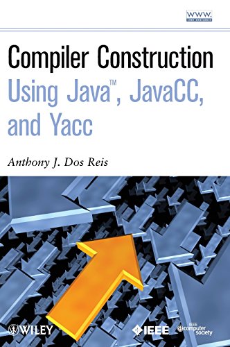 Compiler Construction Using Java, JavaCC, and Yacc