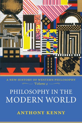 Philosophy in the Modern World: A New History of Western Philosophy, Volume 4 (A New History of Western Philosophy, 4, Band 4)