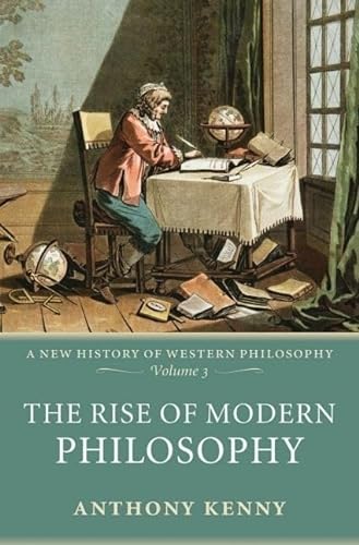 The Rise of Modern Philosophy: A New History of Western Philosophy, Volume 3 (v. 3) (A New History of Western Philosophy, 3, Band 3) von Oxford University Press