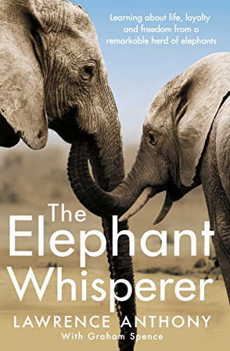 The Elephant Whisperer: Learning About Life, Loyalty and Freedom From a Remarkable Herd of Elephants von Pan