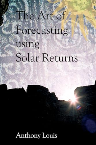 The Art of Forecasting using Solar Returns von Wessex Astrologer
