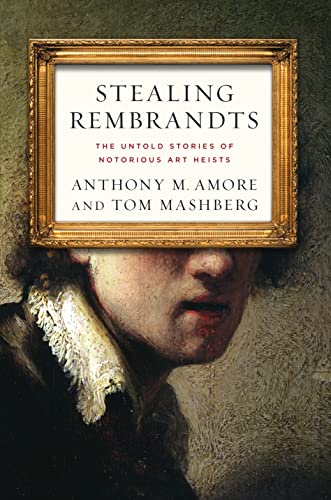 Stealing Rembrandts: The Untold Stories of Notorious Art Heists von Palgrave MacMillan