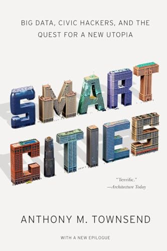 Smart Cities: Big Data, Civic Hackers, and the Quest for a New Utopia von W. W. Norton & Company