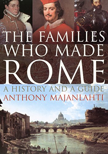 The Families Who Made Rome: A History and a Guide von Pimlico