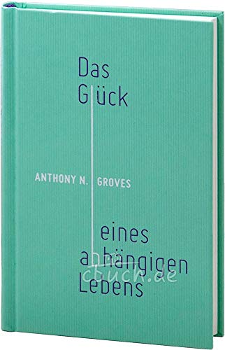 Das Glück eines abhängigen Lebens