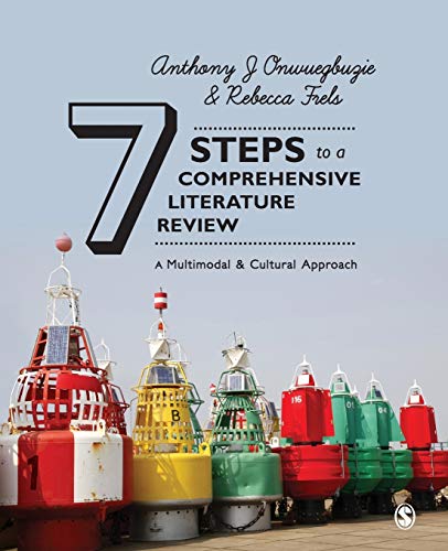 Seven Steps to a Comprehensive Literature Review: A Multimodal and Cultural Approach Seven Steps to a Comprehensive Literature Review: A Multimodal and Cultural Approach