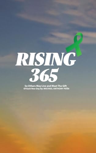 Rising 365: So Others May Live and Meet The Gift of Each New Day Rising 365: So Others May Live and Meet The Gift of Each New Day von Self Publishers