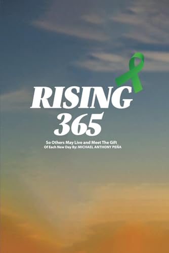 Rising 365: So Others May Live and Meet The Gift of Each New Day von self publishers