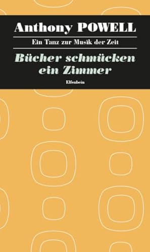 Ein Tanz zur Musik der Zeit / Bücher schmücken ein Zimmer: Roman