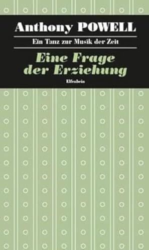 Ein Tanz zur Musik der Zeit / Eine Frage der Erziehung: Roman