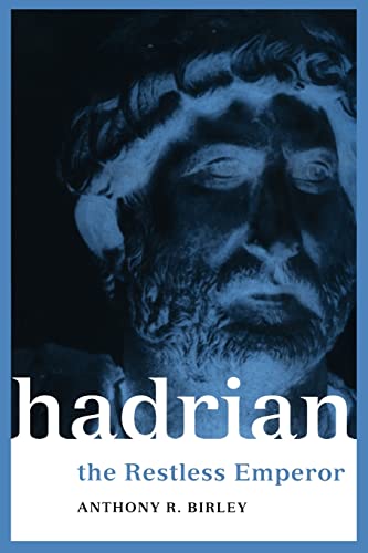 Hadrian: The Restless Emperor (Roman Imperial Biographies)