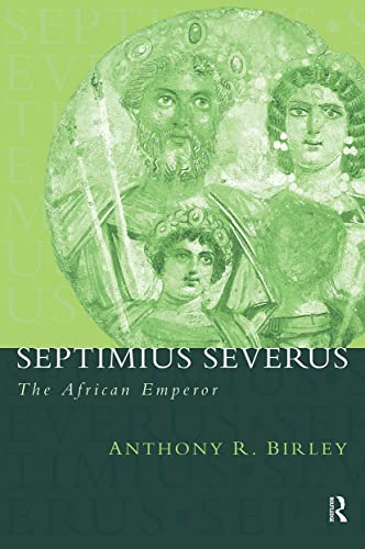 Septimius Severus: The African Emperor (Roman Imperial Biographies) von Routledge