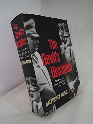 The Devil's Disciples: The Life and Times of Hitler's Inner-circle von Jonathan Cape