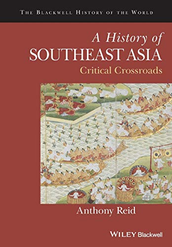 A History of Southeast Asia: Critical Crossroads (Blackwell History of the World) von Wiley-Blackwell