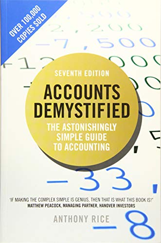Accounts Demystified: The Astonishingly Simple Guide To Accounting