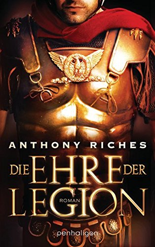 Die Ehre der Legion: Roman (Imperium-Saga, Band 1) von Penhaligon Verlag