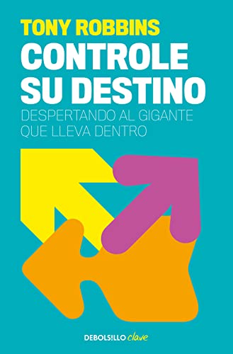 Controle su destino: Despertando al gigante que lleva dentro (Clave)