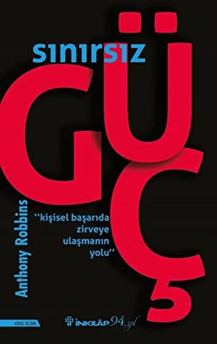 Sinirsiz Güc: Kisisel Basarida Zirveye Ulasmanin Yolu: Kişisel Başarıda Zirveye Ulaşmanın Yolu