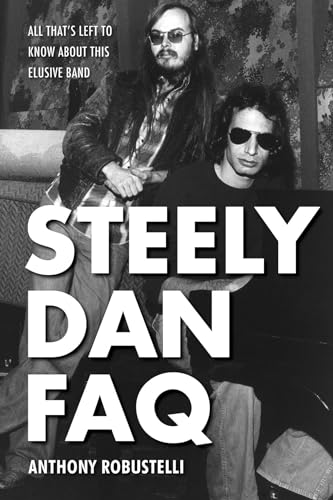 Steely Dan FAQ: All That's Left to Know About This Elusive Band von HAL LEONARD