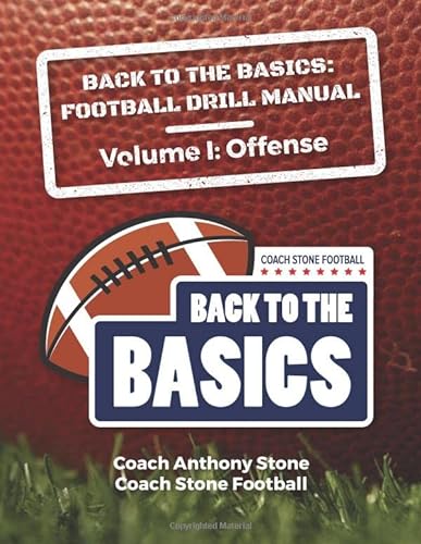 Back to the Basics Football Drill Manual: Volume 1 Offense