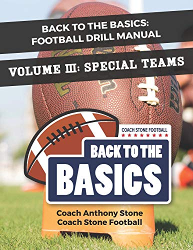 Back to the Basics: Football Drill Manual Volume 3: Special Teams von Independently Published