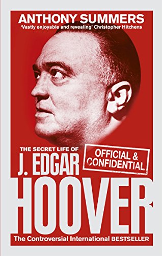 Official and Confidential: The Secret Life of J Edgar Hoover Official and Confidential: The Secret Life of J Edgar Hoover von RANDOM HOUSE UK