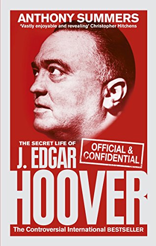 Official and Confidential: The Secret Life of J Edgar Hoover von RANDOM HOUSE UK