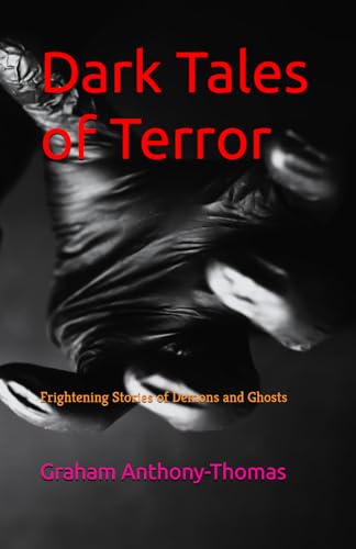 Dark Tales of Terror: Frightening Stories of Demons and Ghosts von Independently published