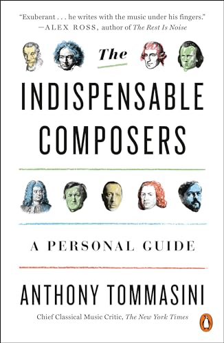 The Indispensable Composers: A Personal Guide