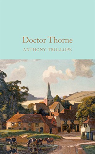 Doctor Thorne: Anthony Trollope (Macmillan Collector's Library)